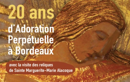 Fête des 20 ans de l’adoration perpétuelle du 4 au 6 octobre avec la venue des reliques de Ste Marguerite Alacoque!